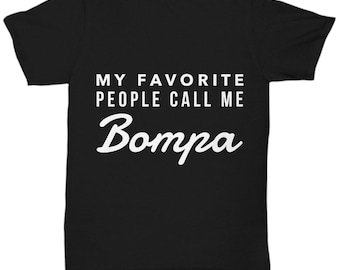 Bompa gifts - My favorite people call me Bompa - Bompa Tshirt - Grandpa - Father's day gift