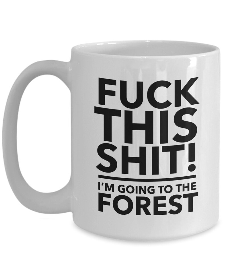 Forest mug - forest lover gift - hiking in forest - f**k this i'm going to the forest mug image 3