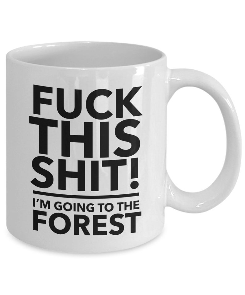 Forest mug - forest lover gift - hiking in forest - f**k this i'm going to the forest mug image 2