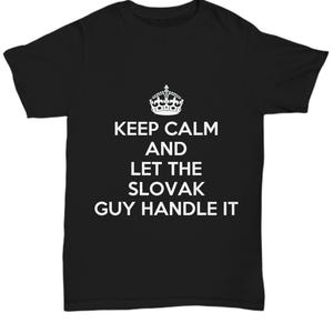 Slovak tshirt - keep calm and let the slovak guy handle it - coffee tshirt - unique gift for slovak