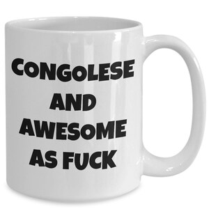 Congolese mug - congolese and awesome af - congolese coffee mug - congo gift - funny congolese gift