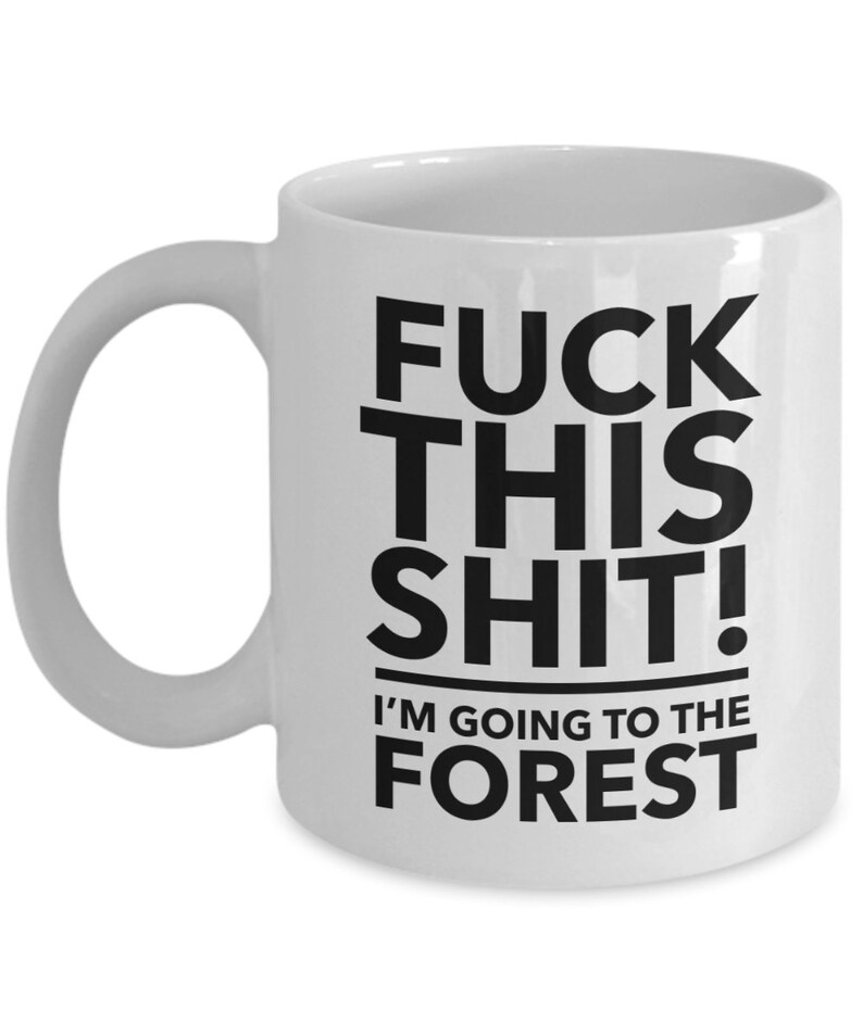 Forest mug - forest lover gift - hiking in forest - f**k this i'm going to the forest mug image 4