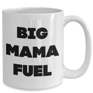 Big mama gifts - big mama fuel - big mama mug - grandma - mother&#39;s day gift