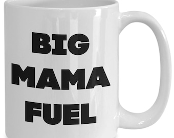 Big mama gifts - big mama fuel - big mama mug - grandma - mother's day gift