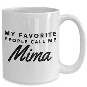 Mima gifts - my favorite people call me mima - mima mug - mima - mother&#39;s day gift