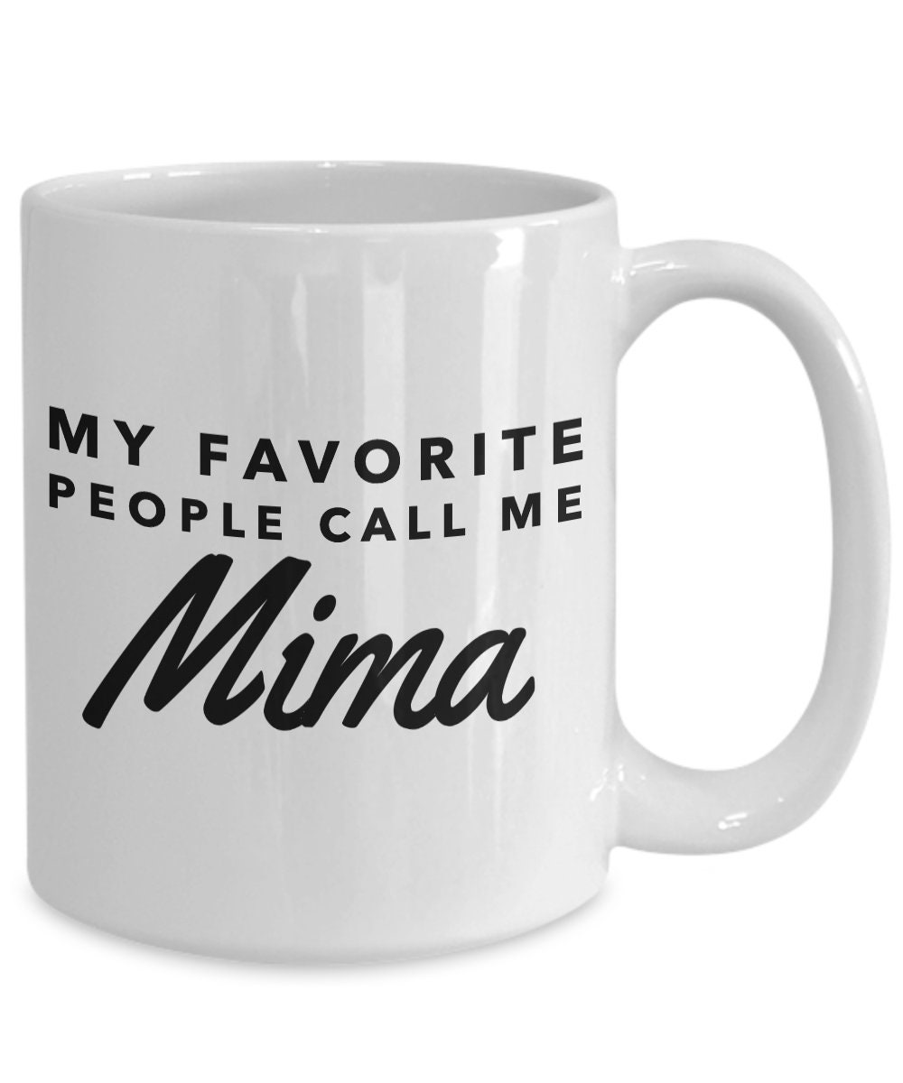 Mima Gifts My Favorite People Call Me Mima Mima Mug Mima - Etsy