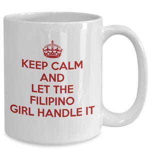 Tasse philippine - restez calme et laissez la fille philippine s’en occuper - tasse à café philippine - cadeau unique pour philippin