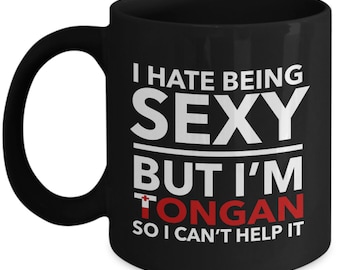 Tongan Mug - I hate being sexy but I'm Tongan - Tongan Black (flag letters) Coffee Mug - Tonga Gift