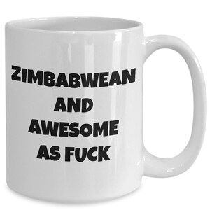 Zimbabwean mug - zimbabwean and awesome af - zimbabwean coffee mug - zimbabwe gift - funny zimbabwean gift
