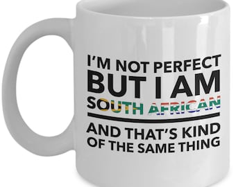 South African Mug -I'm not perfect but Iam South African & thats kind of same thing- South African White flag letters - South Africa Gift
