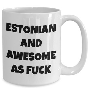 Estonian mug - estonian and awesome af - estonian coffee mug - estonia gift - funny estonian gift