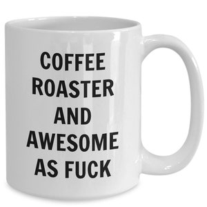 Coffee roaster mug - coffee roaster and awesome af - coffee roaster coffee mug - coffee roast gift - funny coffee roaster gift
