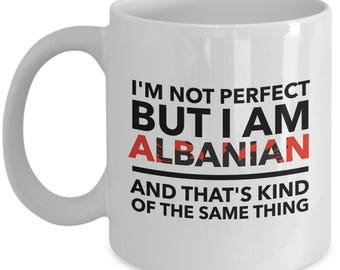 Albanian Gifts - I'm not perfect but I am Albanian and that's kind of the same thing -  Albanian Flag Letters Coffee Mug