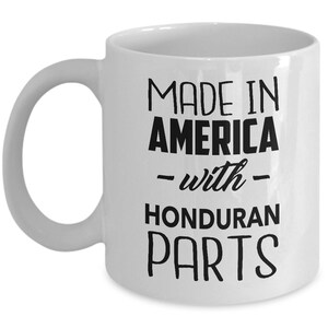 Honduran Mug - Made in America with Honduran Parts - Honduran Coffee Mug - Honduras