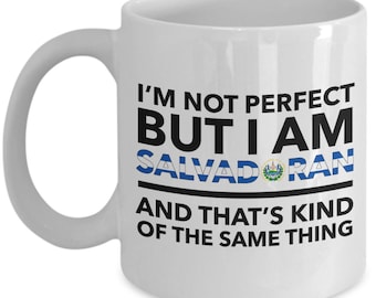 Salvadoran Mug - I'm not perfect but I am Salvadoran and that's kind of the same thing -  White (Flag letters) Mug - El Salvador Gift