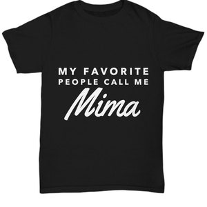 Mima gifts - my favorite people call me mima - mima tshirt - mima - mother&#39;s day gift