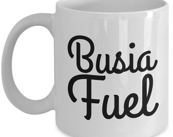 Busia gifts - Busia Fuel - Busia Mug - Grandma - Mother's day gift