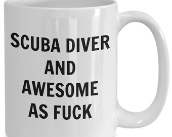 Scuba diver mug - scuba diver and awesome af - scuba diver coffee mug - scuba gift - funny scuba diver gift