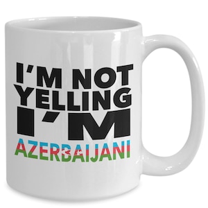 Azerbaijani mug - i&#39;m not yelling, i&#39;m azerbaijani - azerbaijani gifts - azerbaijani flag - azerbaijan gift - azerbaijani decor