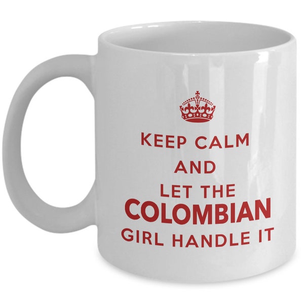 Taza Colombiana - Mantén la calma y deja que la chica colombiana se encargue de ello - Taza de Café - Regalo único para colombiano