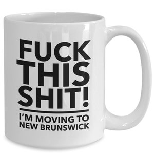 Moving to new brunswick - relocating to new brunswick gift - new brunswick mug - co-worker relocation present - immigration to new brunsw...