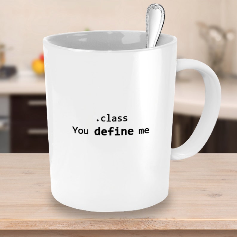 Funny Computer Programming Mug .class You Define Me Software Coding HTML CSS Geek Coffee or Tea cup image 5