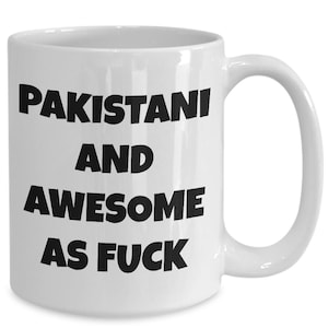 Pakistani mug - pakistani and awesome af - pakistani coffee mug - pakistan gift - funny pakistani gift