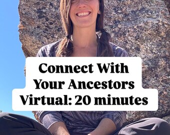 Ancestral Guidance Session- VIRTUAL 20 Minutes