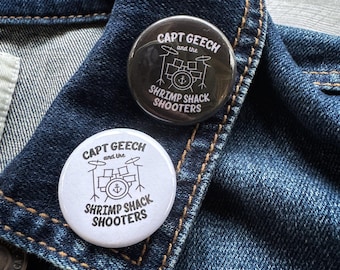 Captain Geech and the Shrimp Shack Shooters Pin Back Button 1.25"