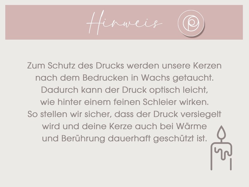 May include: A light gray informational card with a dusty rose header featuring the text "Hinweis" and a circular logo. The body text explains that candles are dipped in wax after printing to seal the design, which may create a veiled appearance.