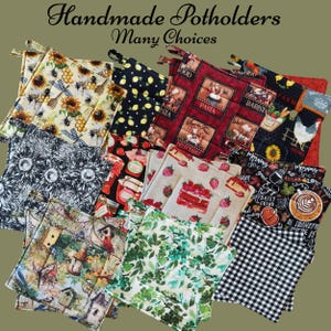 May include: A collection of handmade potholders with various patterns, including sunflowers, lemons, strawberries, and a black and white gingham. The text "Handmade Potholders Many Choices" is at the top.
