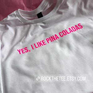 Yes I Like Pina Coladas T-Shirt Or Vest