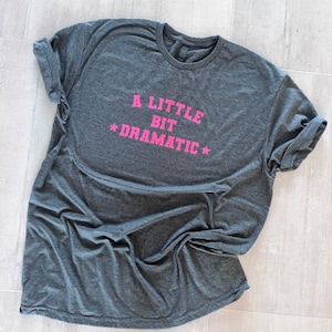 Kids A Little Bit Dramatic T-Shirt