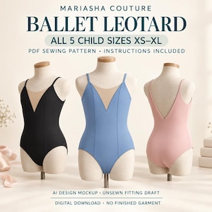 Pode incluir: Três collants de ballet em manequins nas cores preta, azul e rosa. Cada um apresenta alças finas e um decote em V com uma inserção de malha bege. O texto diz: MARIASHA COUTURE BALLET LEOTARD, ALL 5 CHILD SIZES XS-XL, PDF SEWING PATTERN, INSTRUCTIONS INCLUDED.