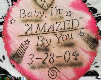 Custom designed tree log cuts, birthday, anniversary,wedding, or just anything.  Designed by you.