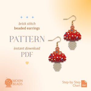 May include: A pair of brick stitch beaded earrings shaped like mushrooms with red caps and cream stems, featuring gold-tone ear wires. The text reads brick stitch beaded earrings PATTERN instant download PDF MOON BEADS Step-by-Step Chart PDF.