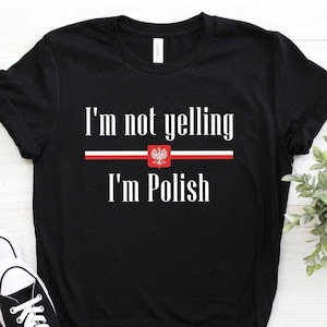 I'm Not Yelling I'm Polish Eagle T-Shirt Dyngus Day Polska I'm Not Yelling I'm Polish Eagle T-Shirt Dyngus Day Polska