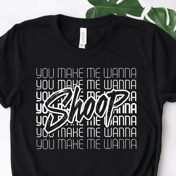 You Make Me Wanna Shoop, 90s Hip Hop Concert Shirt, Bella Canvas® Soft-Feel Tee