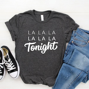 La La La La La La Tonight Shirt ∙ New Kids Shirt ∙ 90s Reference Shirt ∙ 80s Lyrics Shirts ∙ Boy Band Shirt ∙ Softstyle Unisex Tee