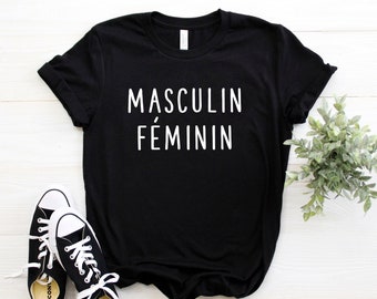 Masculin Feminin Shirt ∙ Feminist Shirt ∙ French Shirt ∙ Cest la Vie Shirt ∙ France Shirt ∙ Paris Shirt ∙ Softstyle Unisex Shirt