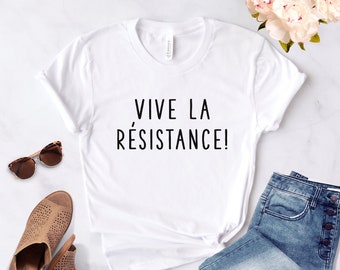 Vive La Resistance Shirt ∙ Empowering Women Shirt ∙ Female Power ∙ Feminist Statement ∙ Women’s Rights Shirt ∙ Softstyle Unisex Shirt