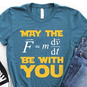 Funny Science Shirt ∙ May The Force ∙ Science Teacher Shirt ∙ Scientist Gift ∙ Science March Shirt ∙ Science Tshirt ∙ Softstyle Unisex Shirt