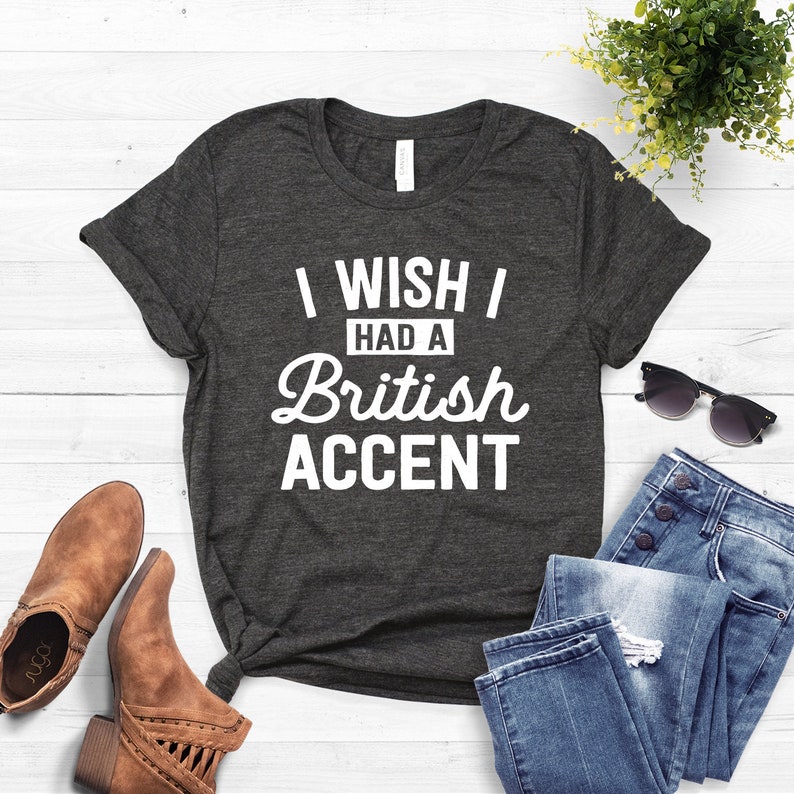 England Tshirt London Shirt Funny British Accent Tshirt Etsy