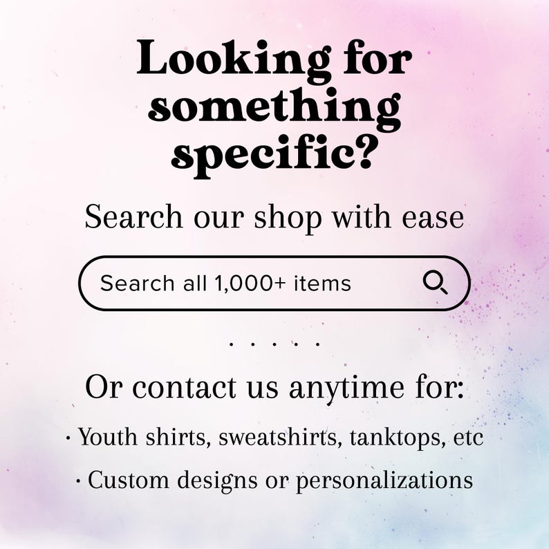 May include: A promotional image with the text "Looking for something specific?" and "Search our shop with ease." A search bar is present with the text "Search all 1,000+ items." Additional text includes options for youth shirts, custom designs, and personalizations.