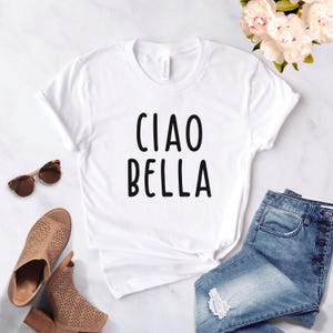 Ciao Bella Shirt ∙ Hello Beautiful Shirt ∙ Ciao Shirt ∙ Ciao Tshirt ∙ Italian Shirt ∙ Italy Shirt ∙ Cute Gift ∙ Softstyle Unisex Tee image 4