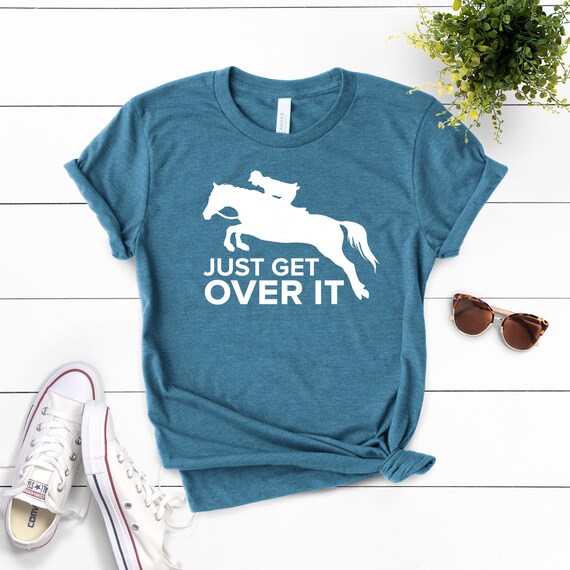 Just Get Over It Horse Jumping Tee Equestrian Shirt Etsy