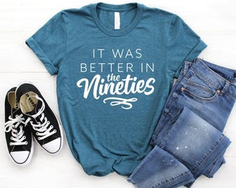 It Was Better In The 90s T-Shirt ∙ 90s Hip Hop Shirt ∙  Millennials Shirt ∙ 90's Kids Shirt ∙ Made In The 90's Shirt ∙ Softstyle Unisex Tee