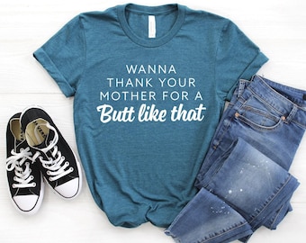 Wanna Thank Your Mother For A Butt Like That Shirt ∙ Salt N Pepa Shirt ∙ 90s Shirt ∙ Push It Real Good ∙ Softstyle Unisex Tee
