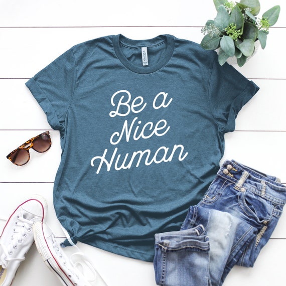 Be A Nice Human Good Vibes Only Shirt Workout Shirt | Etsy