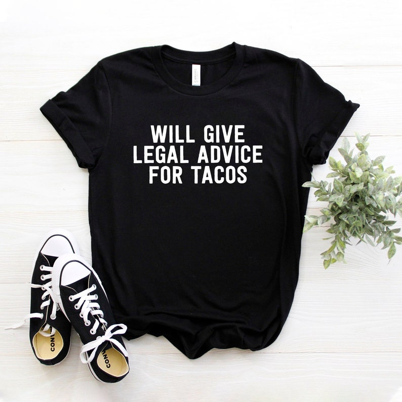 Lawyer Gift Gifts for Lawyers Will Give Legal Advice For Tacos Law Student Gift Law School Graduation Gift Softstyle Unisex Shirt Black